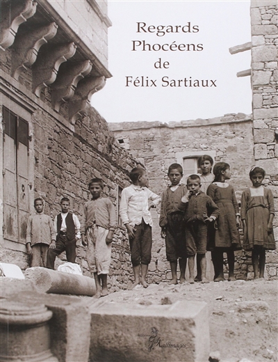 Regards phocéens de Félix Sartiaux