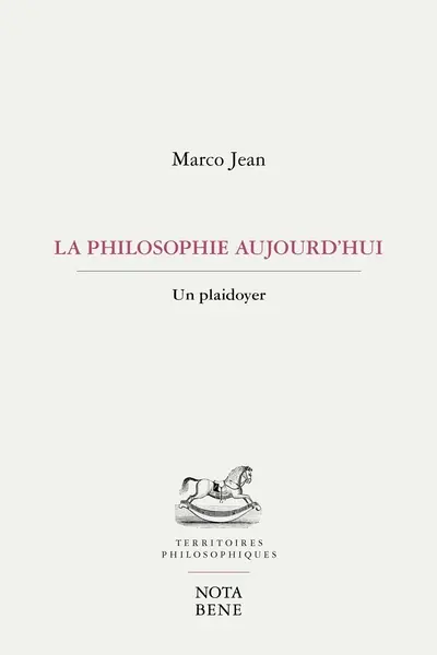 La Philosophie aujourd'hui : Un plaidoyer