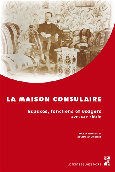 La maison consulaire :...