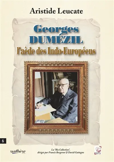 Georges Dumézil l’aède des Indo-Européens