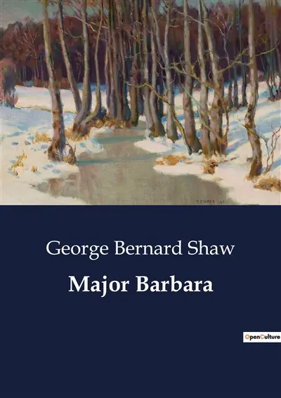Major Barbara : The Intersection of Morality and Capitalism in Shaw's "Major Barbara"