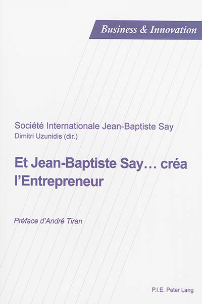 Et Jean-Baptiste Say... créa l'entrepreneur