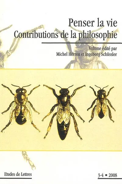 Etudes de lettres, n° 3-4 (2008). Penser la vie : contributions de la philosophie