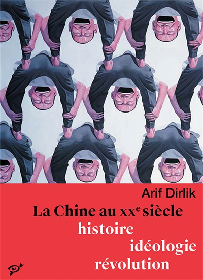 La Chine au XXe siècle : histoire, idéologie, révolution