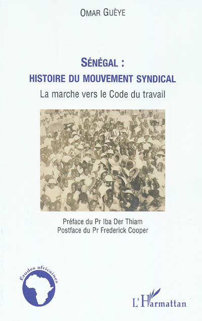 Sénégal : histoire du mouvement syndical : la marche vers le Code du travail