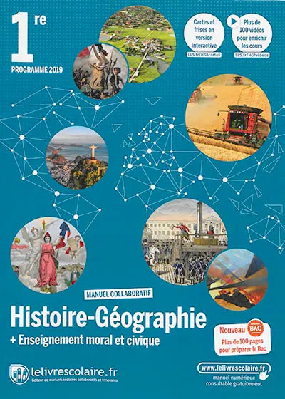 Histoire géographie + enseignement moral et civique 1re : manuel collaboratif : programme 2019