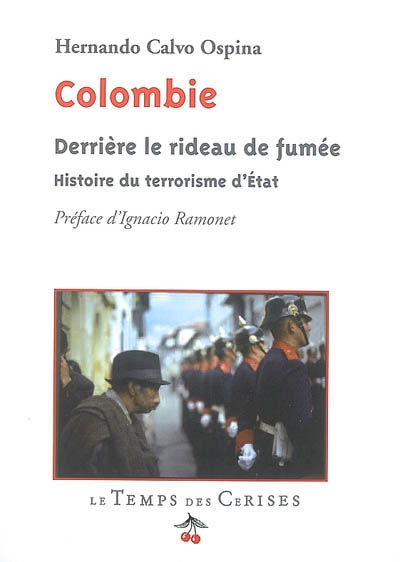 Colombie : derrière le rideau de fumée : histoire du terrorisme d'Etat