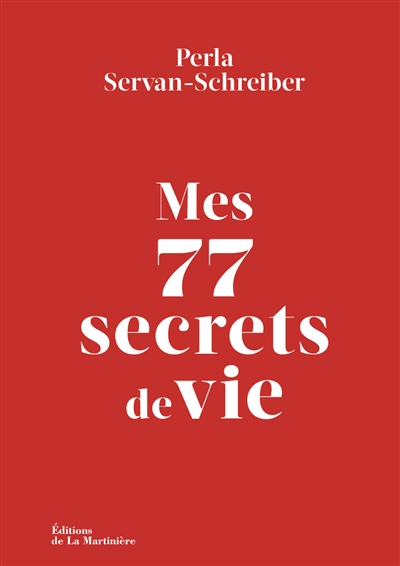 Mes 77 secrets de vie - Perla Servan-Schreiber