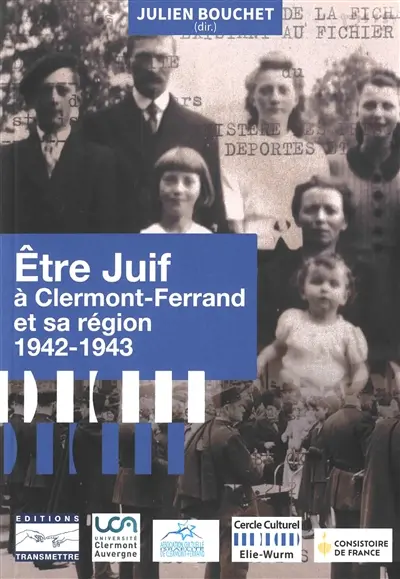 Etre juif à Clermont-Ferrand et sa région : 1942-1943