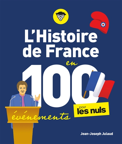 L'histoire de France en 100 événements pour les nuls