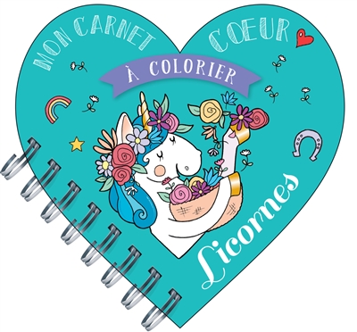 Licornes : mon carnet coeur à colorier