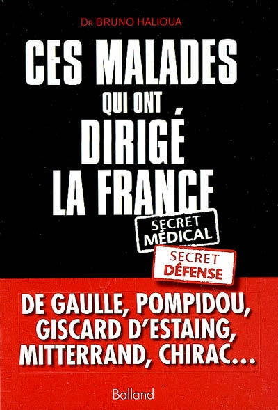 Ces malades qui ont dirigé la France : secret médical, secret défense