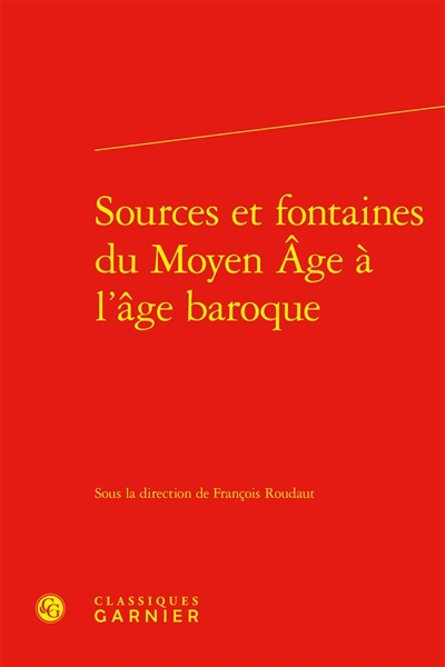 Sources et fontaines du Moyen Age à l'âge baroque