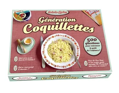 Génération coquillettes : 500 questions pour retrouver le goût de l'enfance ! : soirée quizz
