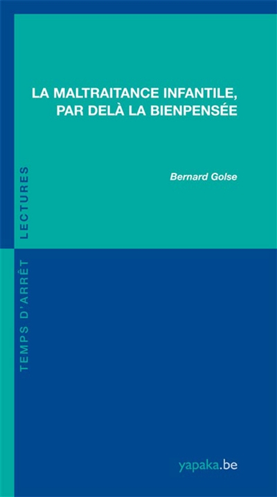 La maltraitance infantile, par-delà la bienpensée