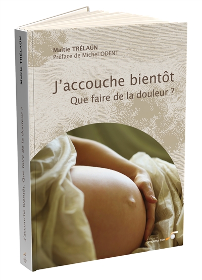 J'accouche bientôt : que faire de la douleur ?