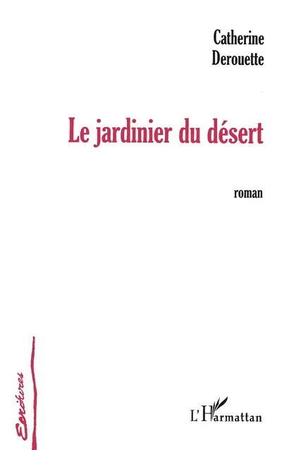 Le jardinier du désert