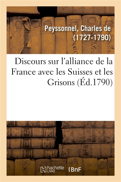 Discours sur l'alliance de la France avec les Suisses et les Grisons