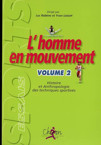 L'homme en mouvement : histoire et anthropologie des techniques sportives. Vol. 2