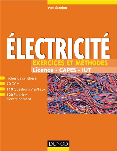 Electricité : exercices et méthodes : licence, Capes, IUT