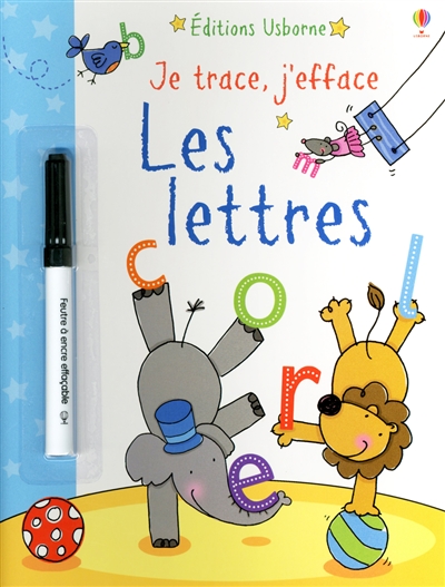 Je trace, j'efface : les lettres : sers-toi du feutre effaçable pour repasser sur tous les pointillés et tracer les lettres du livre