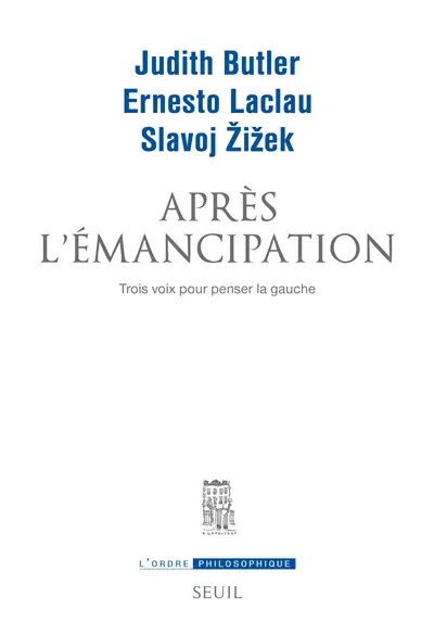 Après l'émancipation : trois voix pour penser la gauche