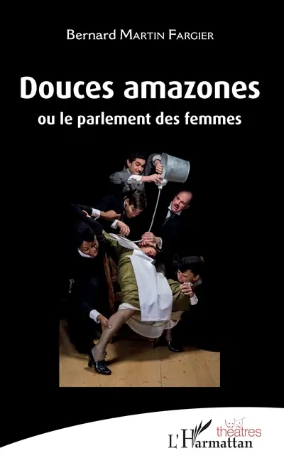 Douces amazones ou Le parlement des femmes