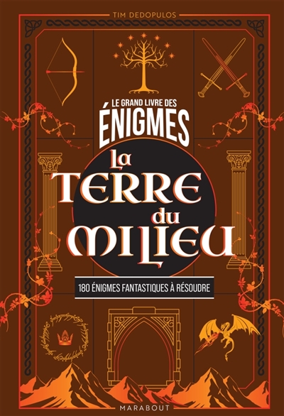 Le Grand livre des énigmes : La terre du milieu : 180 énigmes fantastiques à résoudre