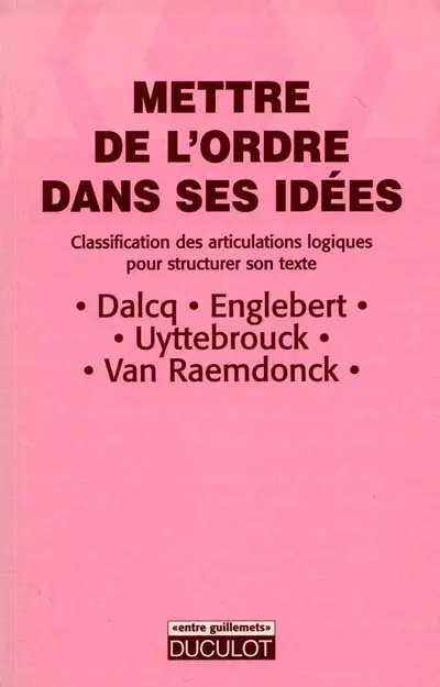 Mettre de l'ordre dans ses idées : classification des articulations logiques pour structurer son texte
