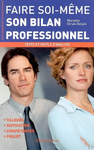 Faire soi-même son bilan professionnel : tests et outils d'analyse