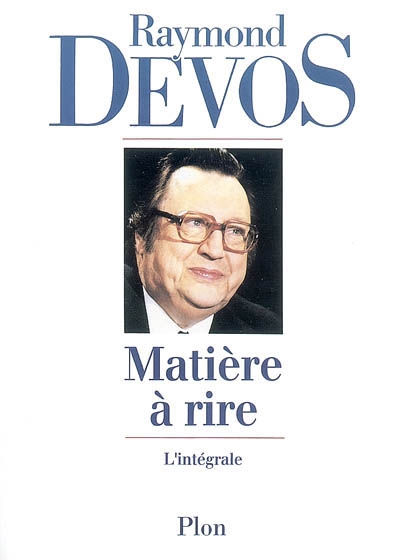Matière à rire: L'intégrale