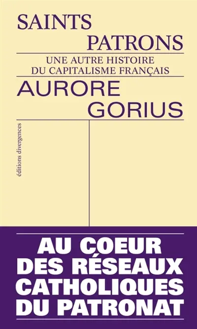 Saints patrons : une autre histoire du capitalisme français