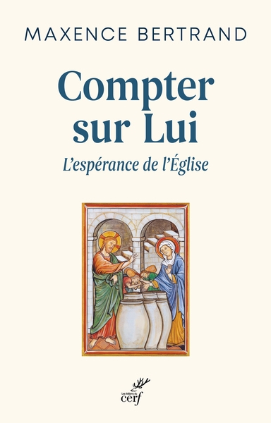 Compter sur lui : l'espérance de l'Eglise