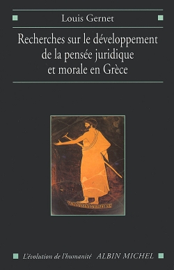 Recherches sur le développement de la pensée juridique et morale en Grèce : étude sémantique