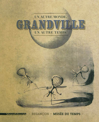 Grandville : un autre monde, un autre temps