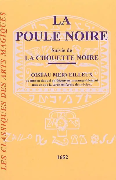 La poule noire ou La poule aux oeufs d'or. La chouette noire : oiseau merveilleux : au moyen duquel on découvre immanquablement tout ce que la terre renferme de précieux