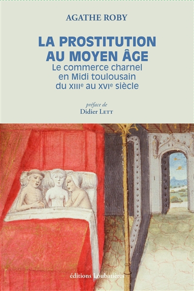 La prostitution au Moyen Age : le commerce charnel en Midi toulousain du XIIIe au XVIe siècle