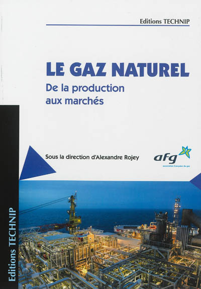 Le gaz naturel : de la production aux marchés