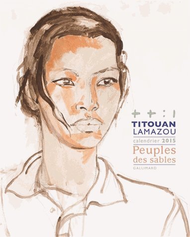 Titouan Lamazou, calendrier 2015 : peuples des sables