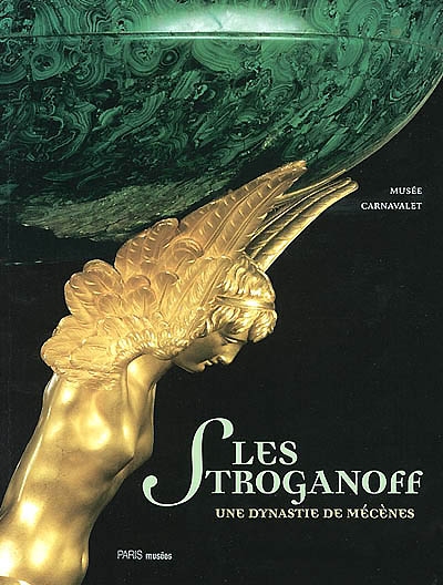 Les Stroganoff, une dynastie de mécènes : exposition, Paris, Musée Carnavalet, 6 mars-2 juin 2002