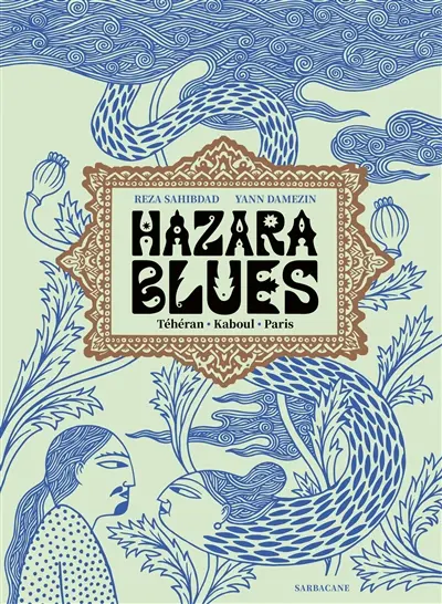 Hazara blues : Téhéran, Kaboul, Paris