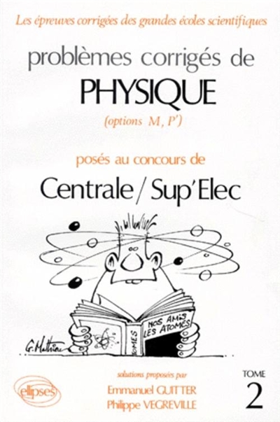 Problèmes corrigés de physique posés au concours de Centrale-Supélec. Vol. 2. Solutions