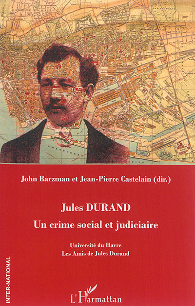 Jules Durand : un crime social et judiciaire