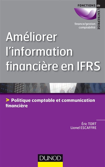 Améliorer l'information financière en IFRS : politique comptable et communication financière