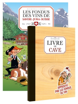 Les fondus du vin de Savoie-Jura-Suisse + livre de cave offert