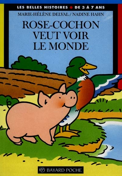 Les belles histoires. Rose--Cochon veut voir le monde