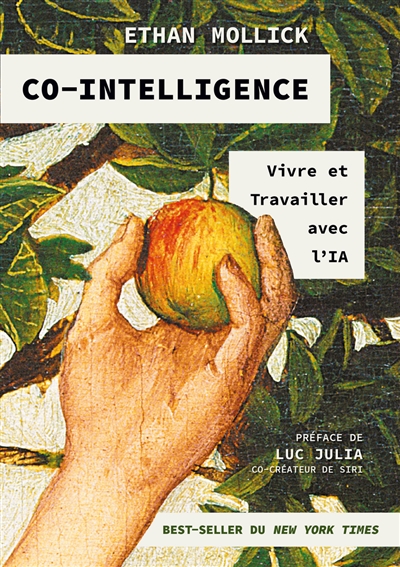 Co-intelligence : vivre et travailler avec l'IA