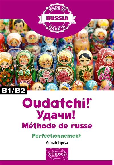 Oudatchi ! : méthode de russe : perfectionnement B1-B2 - Annah Tiprez