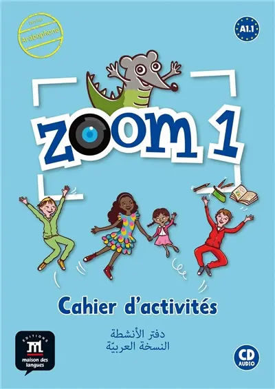 Zoom 1, A1.1 : cahier d'activités (en arabe)