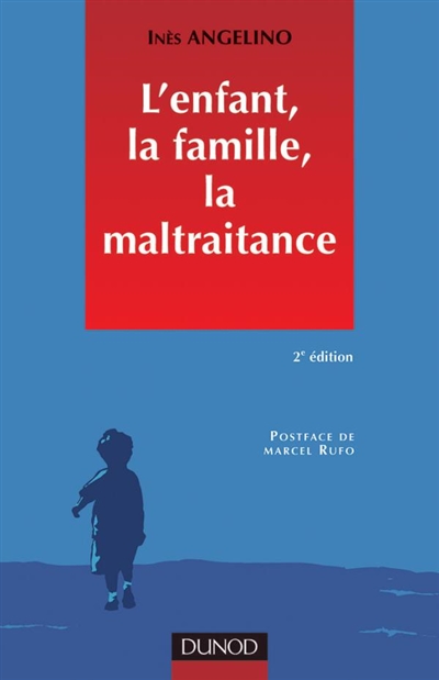 L'enfant, la famille, la maltraitance